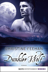 Title: Dunkler Wolf: Roman, Author: Christine Feehan