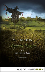 Title: Agatha Raisin und die Tote im Feld: Kriminalroman, Author: M. C. Beaton