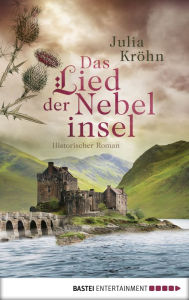 Title: Das Lied der Nebelinsel: Historischer Roman, Author: Julia Kröhn