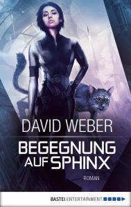 Title: Begegnung auf Sphinx: Roman, Author: David Weber