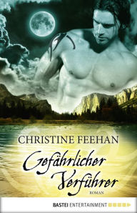 Title: Gefährlicher Verführer, Author: Christine Feehan