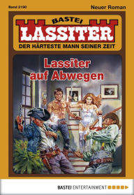 Title: Lassiter 2190: Lassiter auf Abwegen, Author: Jack Slade