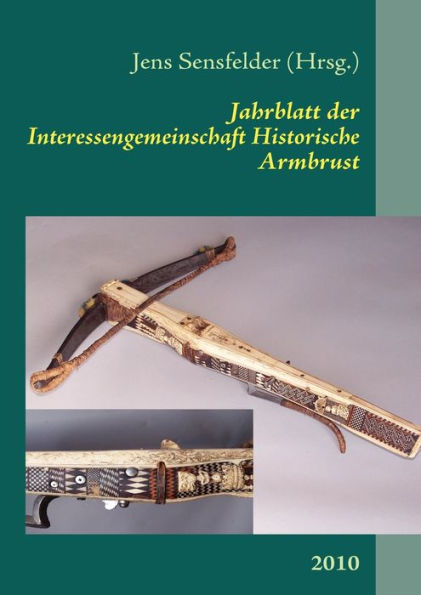 Jahrblatt der Interessengemeinschaft Historische Armbrust: 2010