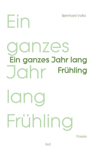 Ein ganzes Jahr lang Frühling: Poesie