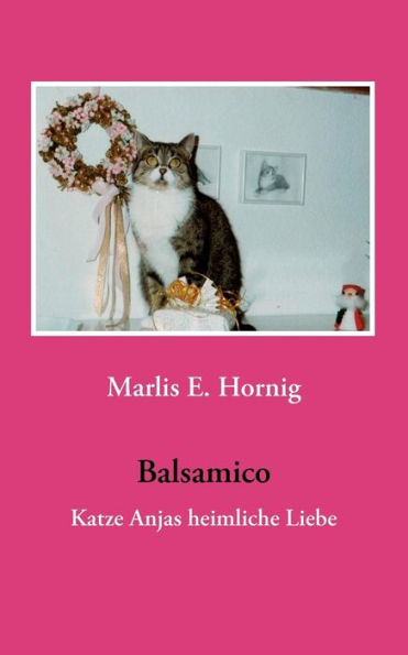 Balsamico: Katze Anjas heimliche Liebe