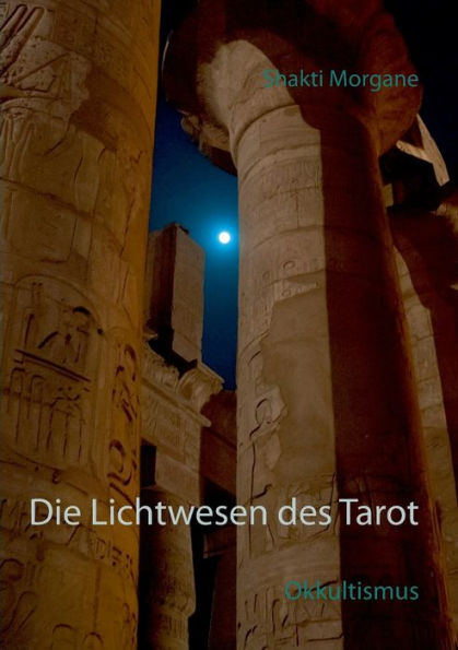 Die Lichtwesen des Tarot: Okkultismus