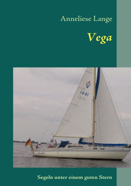 Vega: Segeln unter einem guten Stern