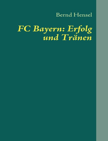 FC Bayern: Erfolg und Tränen