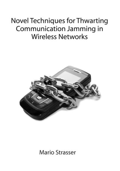 Novel Techniques for Thwarting Communication Jamming in Wireless Networks