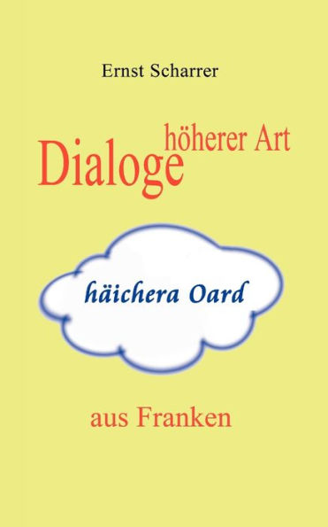 Dialoge höherer Art (häichera Oard) aus Franken