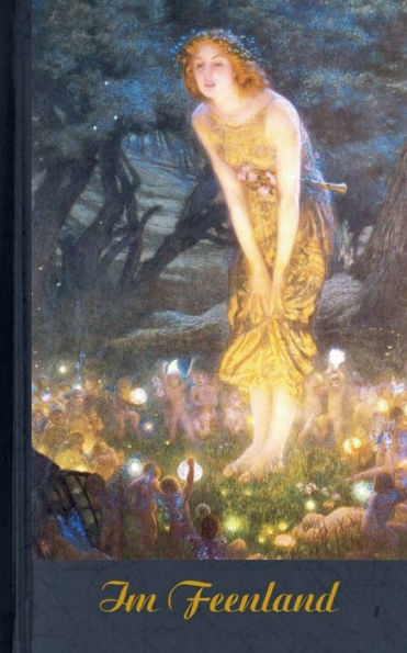 Im Feenland (Notizbuch): Notizbuch, Fantasy, Fantasie, Märchen, Fee, Magie, Zauber, Troll, Notebook, Einschreibbuch, Tagebuch, Diary, Notes, Geschenkbuch, Freundesbuch, Buch für Notizen im praktischen Pocketformat, Bestseller