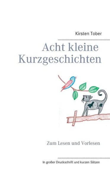 Acht kleine Kurzgeschichten: Zum Lesen und Vorlesen