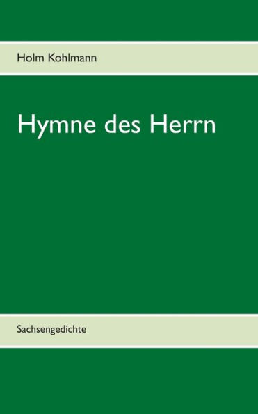 Hymne des Herrn: Sachsengedichte