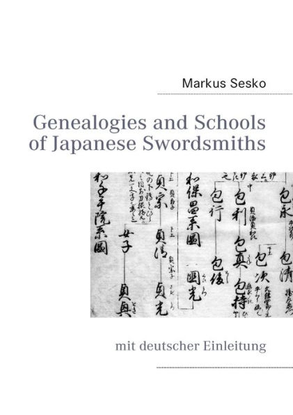 Genealogies and Schools of Japanese Swordsmiths: mit deutscher Einleitung