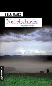 Title: Nebelschleier: Angermüllers dritter Fall, Author: Ella Danz