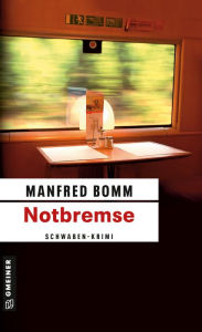 Title: Notbremse: Der achte Fall für August Häberle, Author: Manfred Bomm