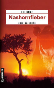 Title: Nashornfieber: Ein Afrika-Krimi, Author: Edi Graf