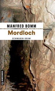 Title: Mordloch: Der vierte Fall für August Häberle, Author: Manfred Bomm