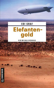 Title: Elefantengold: Der dritte Linda-Roloff-Krimi, Author: Edi Graf