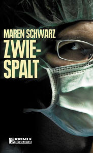 Title: Zwiespalt: Kriminalroman, Author: Maren Schwarz