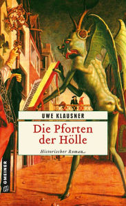 Title: Die Pforten der Hölle: Historischer Roman, Author: Uwe Klausner