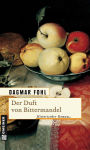 Alternative view 2 of Der Duft von Bittermandel: Historischer Roman