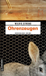 Title: Ohrenzeugen: Kriminalroman, Author: Wildis Streng