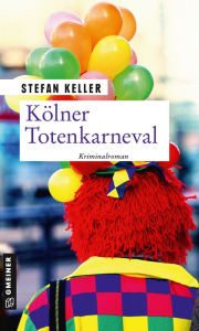 Title: Kölner Totenkarneval: Sandmanns zweiter Fall, Author: Stefan Keller