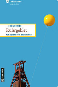 Title: Ruhrgebiet: 66 Lieblingsplätze und 11 Seen, Author: Sonja Ullrich