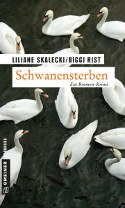 Title: Schwanensterben: Kriminalroman, Author: Liliane Skalecki