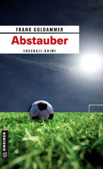 Abstauber: Kriminalroman
