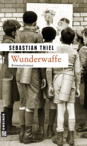 Title: Wunderwaffe: Kriminalroman, Author: Sebastian Thiel