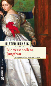 Title: Die verschollene Jungfrau: Das Geheimnis um die Lübecker Steinskulpturen der Törichten Jung-frauen, Author: Dieter Bührig