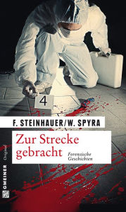 Title: Zur Strecke gebracht: Die spannende Jagd nach dem Täter, Author: Franziska Steinhauer