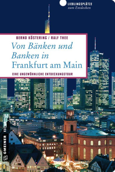 Von Bänken und Banken in Frankfurt am Main: Eine ungewöhnliche Entdeckungstour