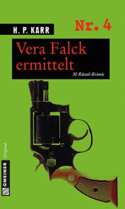 Title: Vera Falck ermittelt: 30 Rätsel-Krimis aus dem Revier, Author: H. P. Karr