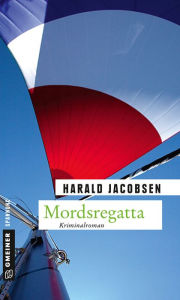 Title: Mordsregatta: Kriminalroman, Author: Harald Jacobsen