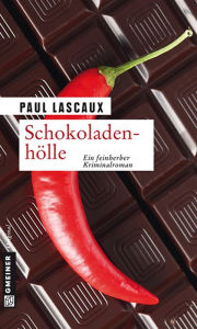Title: Schokoladenhölle: Müllers sechster Fall, Author: Paul Lascaux