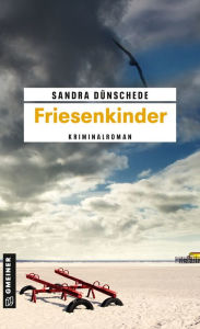 Title: Friesenkinder: Kriminalroman, Author: Sandra Dünschede