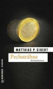 Title: Pechsträhne: Lenz' elfter Fall, Author: Matthias P. Gibert