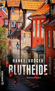 Title: Blutheide: Der 1. Fall für Katharina von Hagemann, Author: Kathrin Hanke