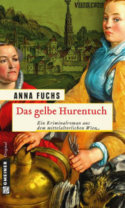 Title: Das gelbe Hurentuch: Hannerl ermittelt, Author: Anna Fuchs