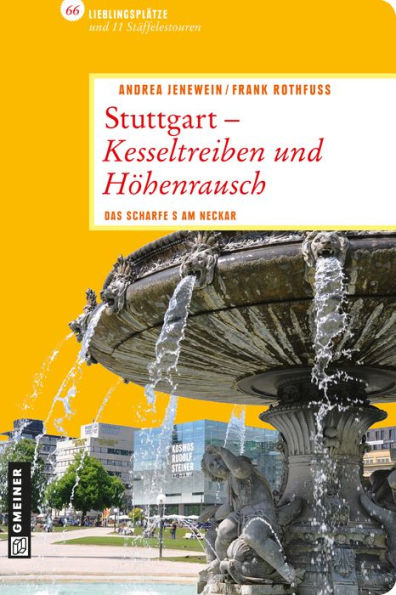 Stuttgart - Kesseltreiben und Höhenrausch: Das scharfe S am Neckar