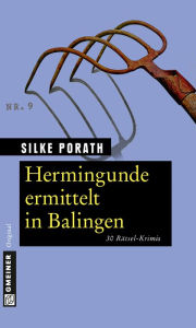 Title: Hermingunde ermittelt in Balingen: 30 Rätsel-Krimis, Author: Silke Porath