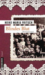 Title: Blindes Blut: Kriminalroman, Author: Heike Maria Fritsch