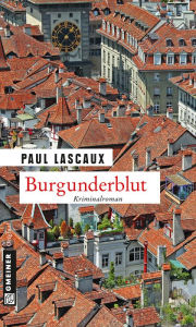 Title: Burgunderblut: Ein Fall für Müller & Himmel, Author: Paul Lascaux