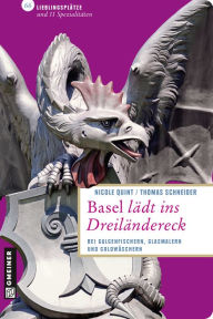 Title: Basel lädt ins Dreiländereck: Bei Galgenfischern, Glasmalern und Goldwäschern, Author: Nicole Quint