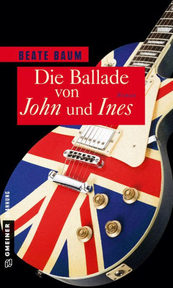 Die Ballade von John und Ines: Roman