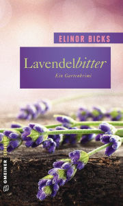 Title: Lavendelbitter: Roman, Author: Elinor Bicks