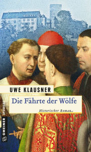 Title: Die Fährte der Wölfe: Historischer Roman, Author: Uwe Klausner